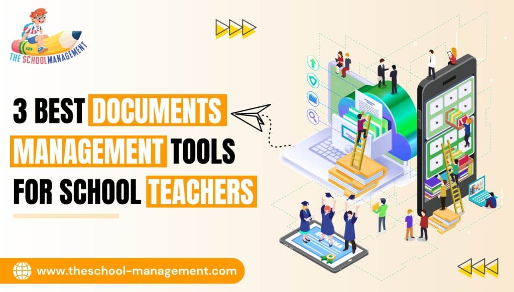 3 Best Documents Management Tools for School Teachers