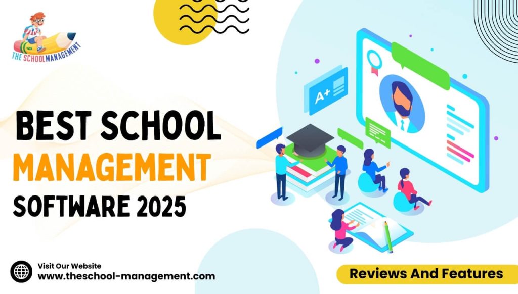 Best School Management Software 2025: Reviews And Features
