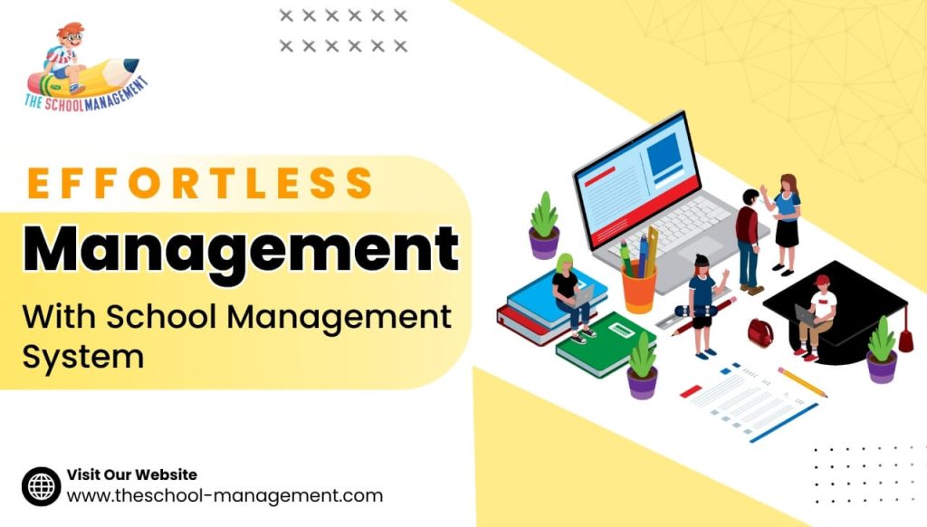 Effortless Management With School Management System