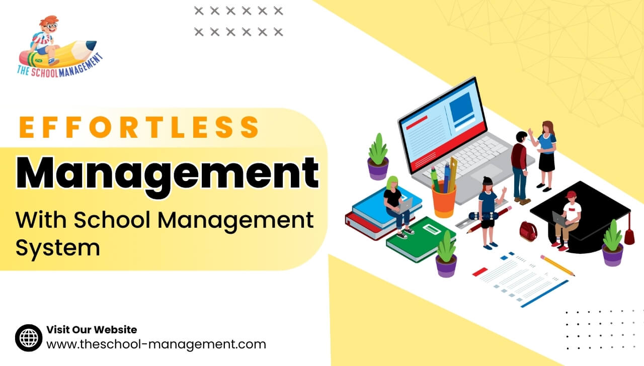 Effortless Management With School Management System