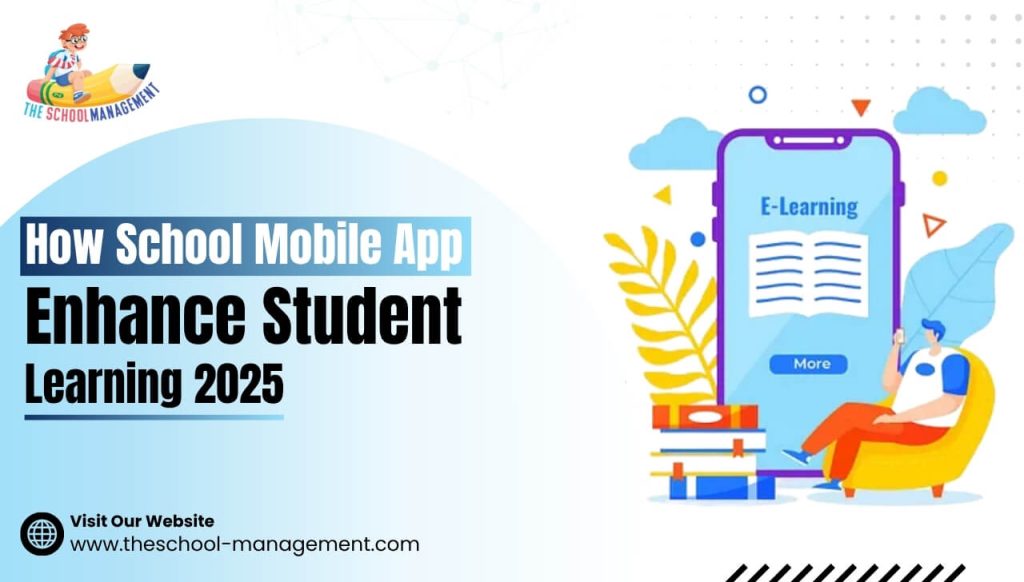 How School Mobile App Enhance Student Learning 2025