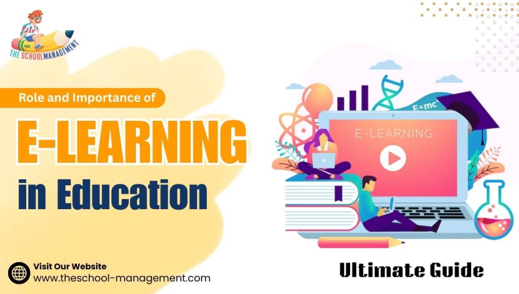 Role and Importance of E-Learning in Education: Ultimate Guide