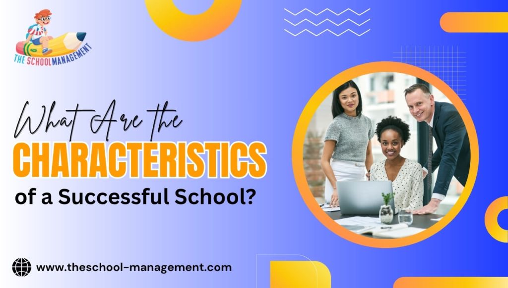 What Are the Characteristics of a Successful School?