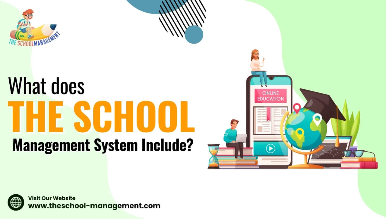 What does the School Management System Include