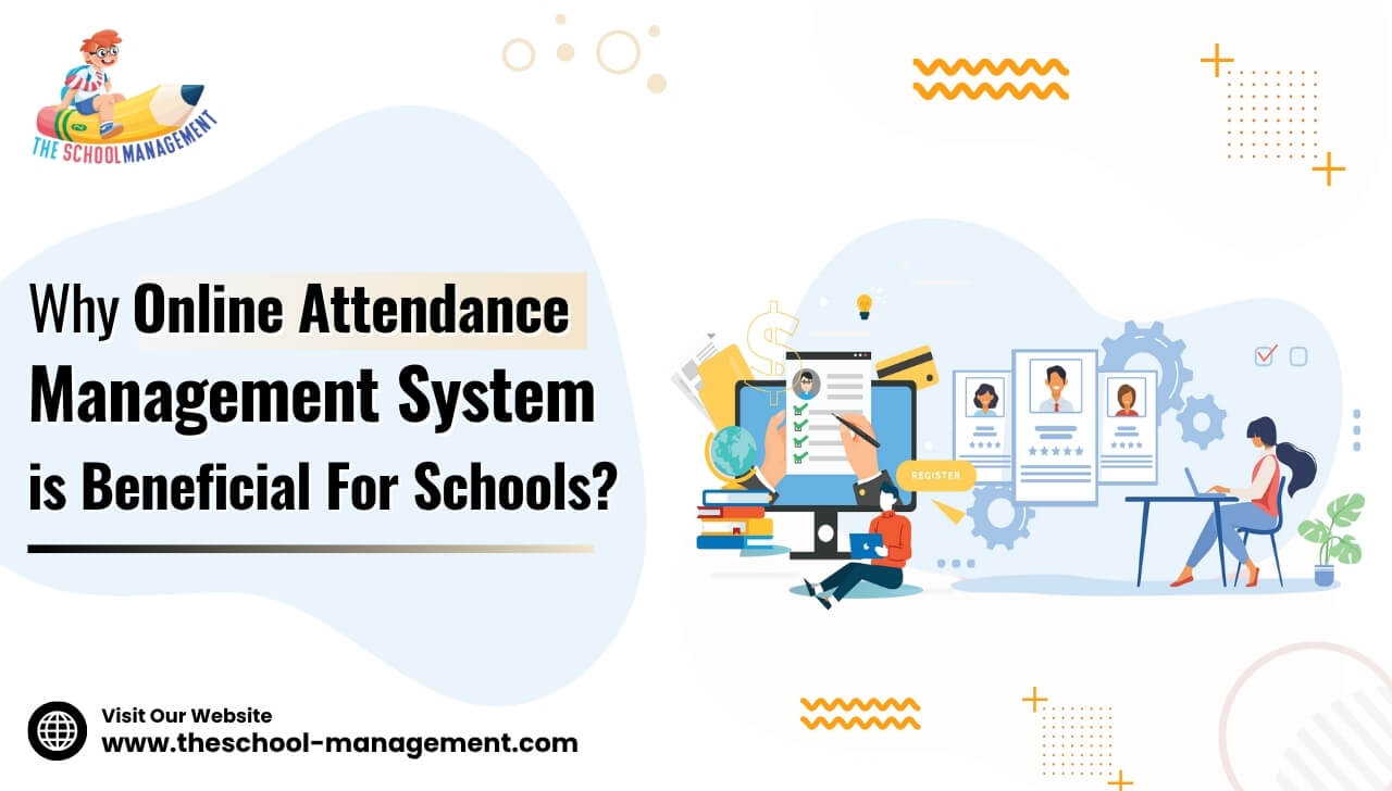 Why Online Attendance Management System is Beneficial For Schools (1)