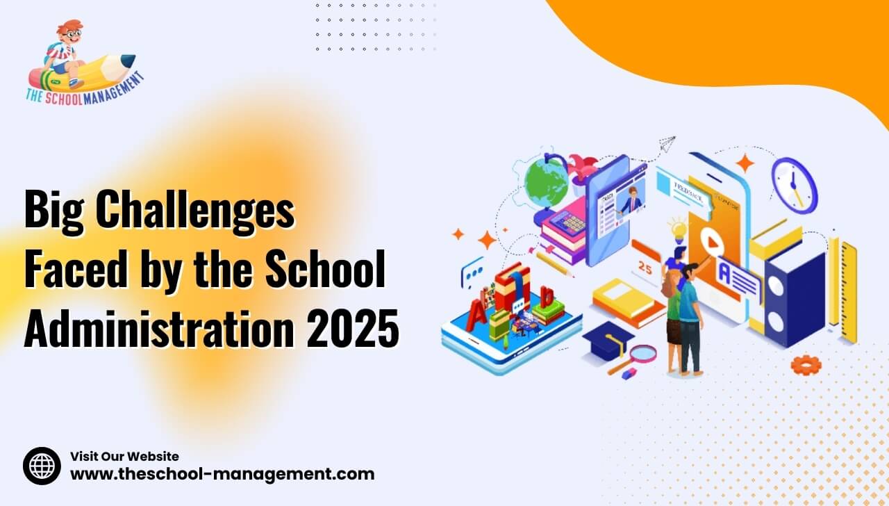 Big Challenges Faced by the School Administration 2025