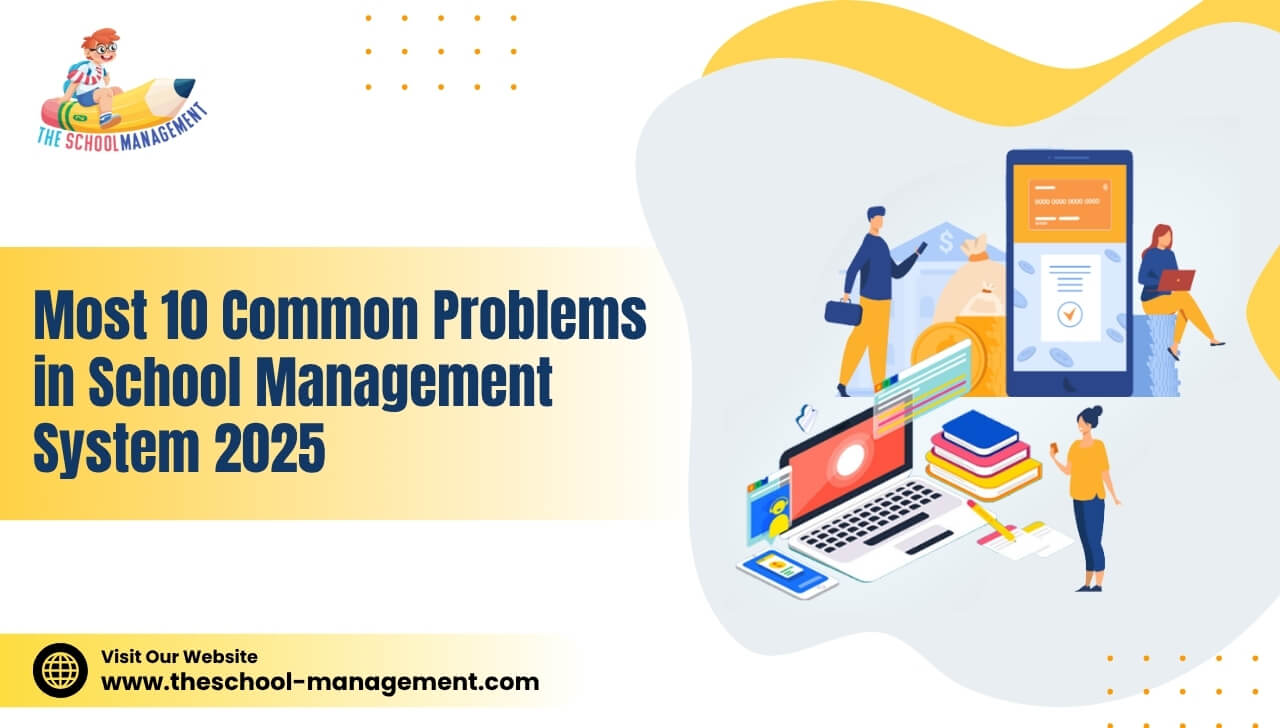 Most 10 Common Problems in School Management System 2025